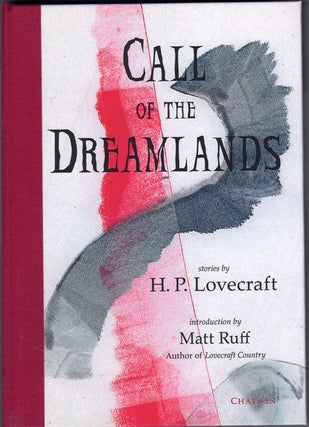 Item #61339 Call of the Dreamlands. H. P. Lovecraft, Matt Ruff, introduction