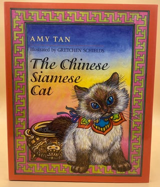 Item #61393 The Chinese Siamese Cat. Amy Tan, Gretchen Schields