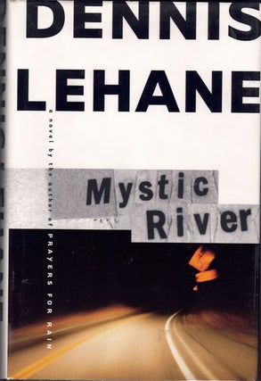 Item #61467 Mystic River. Dennis Lehane