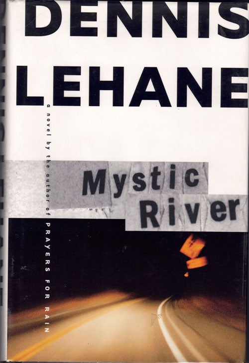 Item #61467 Mystic River. Dennis Lehane.