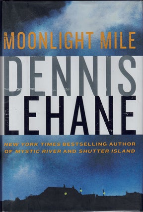 Item #61469 Moonlight Mile. Dennis Lehane