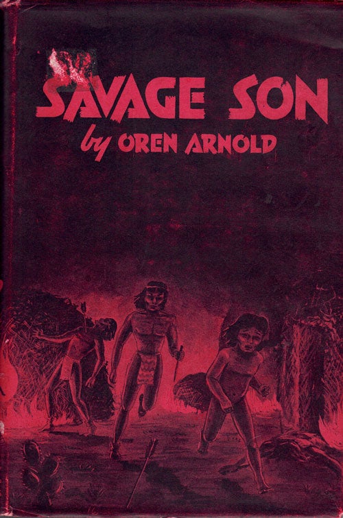 Item #61541 The Savage Son. Oren Arnold.