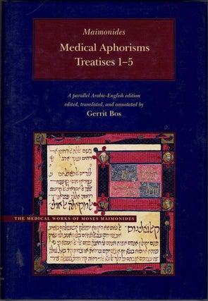 Item #61544 Medical Aphorisms: Treatises 1-5. Maimonides, Gerrit Bos