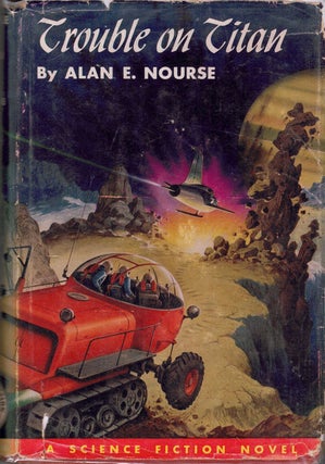 Item #61571 Trouble on Titan. Alan E. Nourse