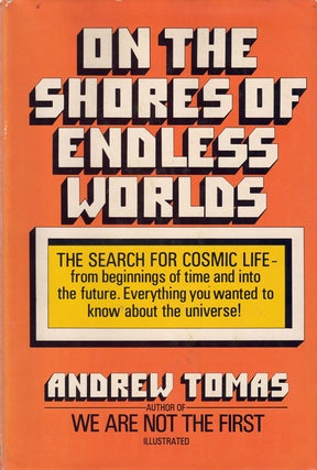 Item #61605 On the Shores of Endless Worlds: The Search for Cosmic Life - from beginnings of time...