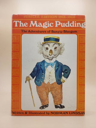 Item #61714 The Magic Pudding: Being the Adventures of Bunyip Bluegum and his friends Bill...