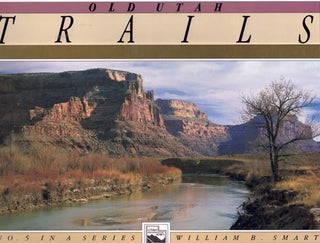 Item #61732 Old Utah Trails. William B. Smart