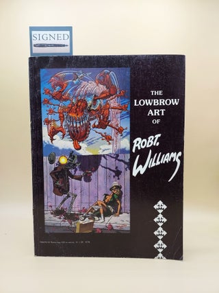 Item #61769 The Lowbrow Art of Robert Williams. Robert Williams