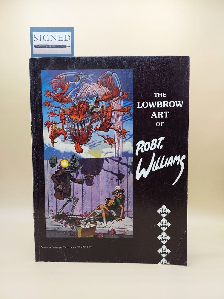 Item #61769 The Lowbrow Art of Robert Williams. Robert Williams.