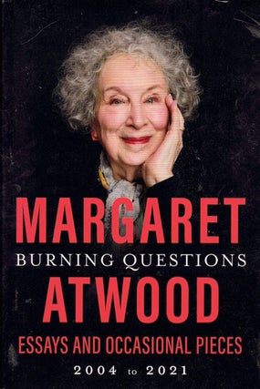 Item #61872 Burning Questions: Essays and Occasional Pieces 2004 - 2021. Margaret Atwood