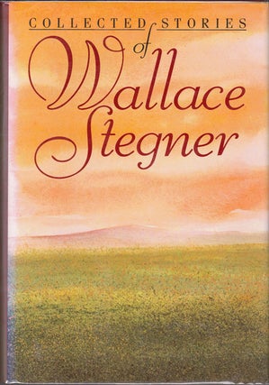 Item #61901 Collected Stories of Wallace Stegner. Wallace Stegner