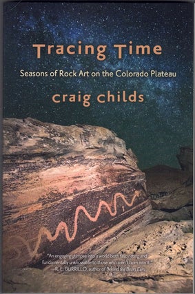 Item #61941 Tracing Time: Season of Rock Art on the Colorado Plateau. Craig Childs