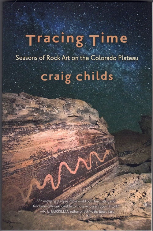Item #61941 Tracing Time: Season of Rock Art on the Colorado Plateau. Craig Childs.