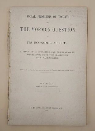 Item #61963 Social Problems of To-Day; Or, The Mormon Question in Its Economic Aspects. A Study...
