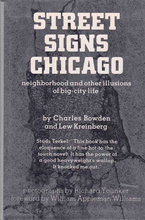 Item #62006 Street Signs Chicago: Neighborhood and Other Illusions of Big City Life. Charles Bowden, Lew Keinberg.