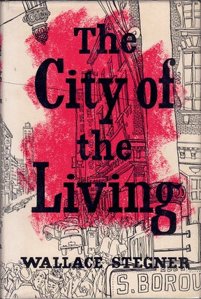 Item #62017 The City of the Living. Wallace Stegner