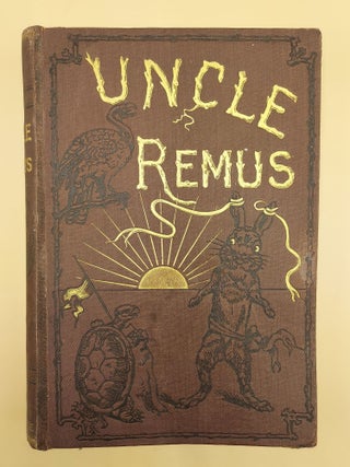 Item #62023 Uncle Remus, Or Mr. Fox, Mr. Rabbit, and Mr. Terrapin. Joel Chandler Harris