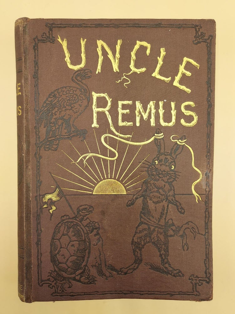 Item #62023 Uncle Remus, Or Mr. Fox, Mr. Rabbit, and Mr. Terrapin. Joel Chandler Harris.