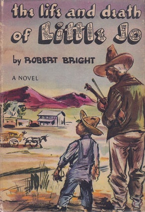 Item #62045 The Life and Death of Little Jo: A Novel. Robert Bright