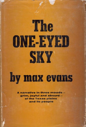 Item #62074 The One-Eyed Sky. Max Evans