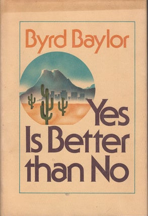 Item #62075 Yes is Better Than No. Byrd Baylor