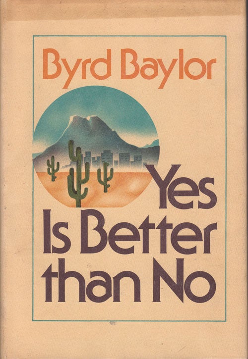Item #62075 Yes is Better Than No. Byrd Baylor.