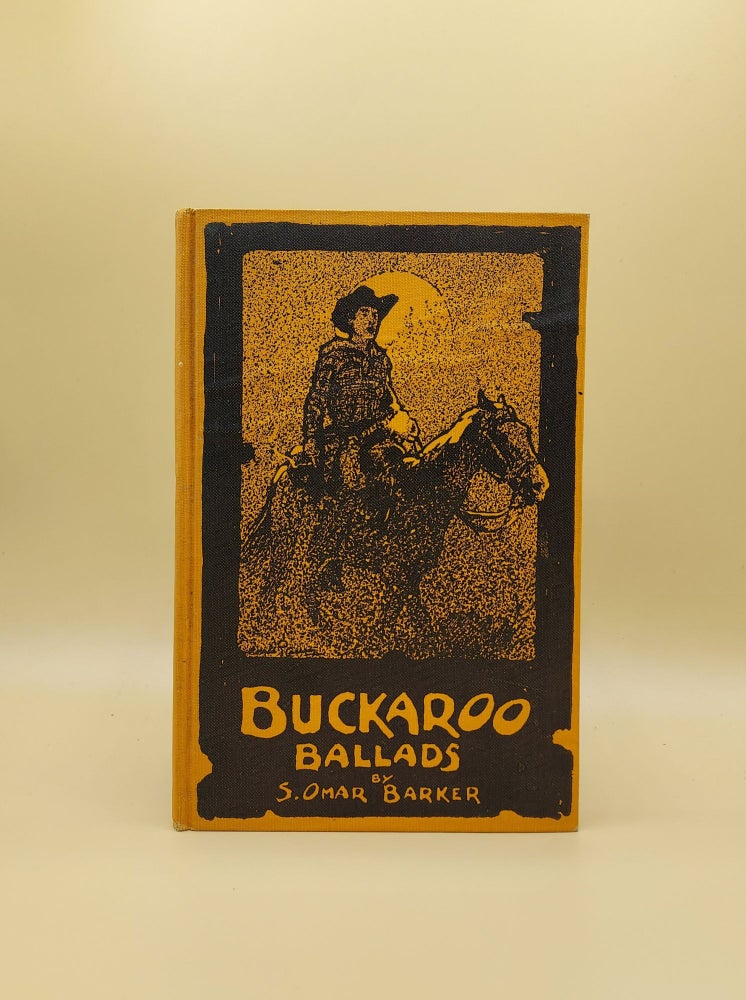 Item #62091 Buckaroo Ballads [Cowboy Poetry]. S. Omar Barker.