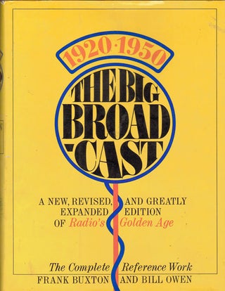 Item #62099 1920-1950 The Big Broadcast: A New, Revised, and Greatly Expanded Edition of 'Radio's...