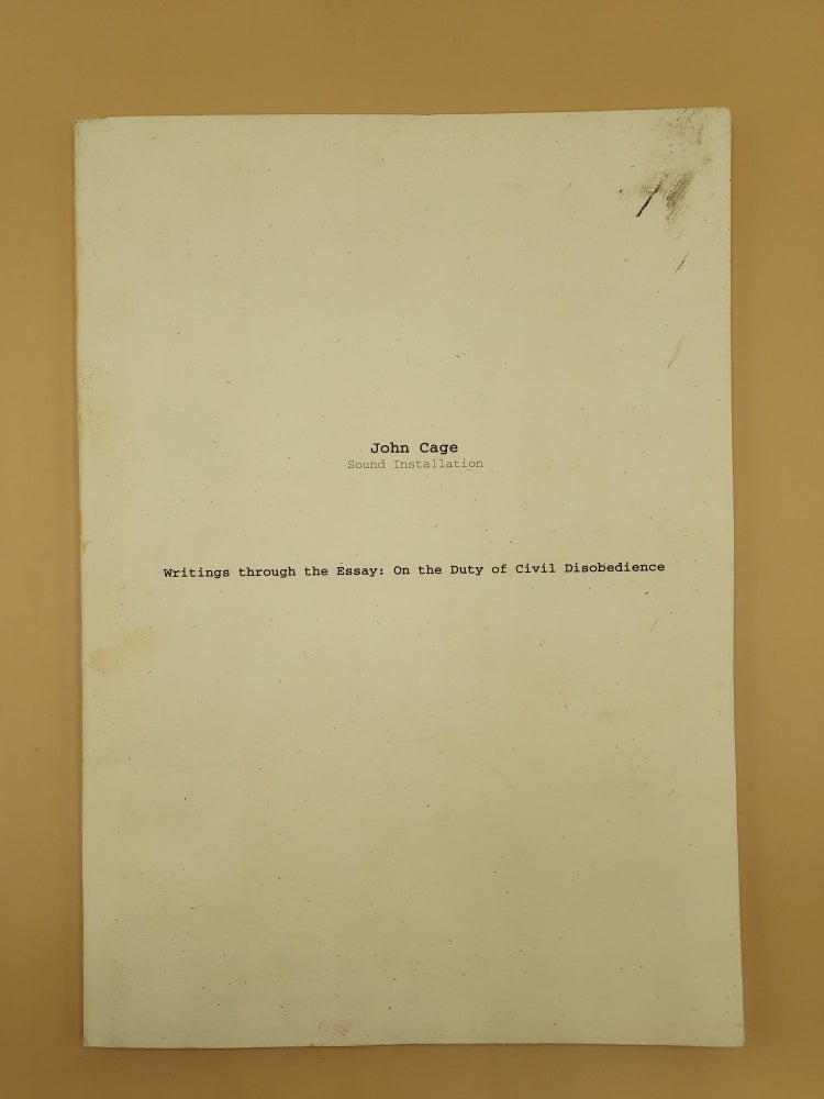 Item #62120 John Cage. Sound Installation. Writings through the Essay: On the Duty of Civil Disobedience [Avant-Garde Music]. John Cage.