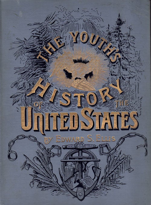 Item #62128 The Youth's History of the United States: From the Discovery of America by the Northmen, To the Present Time (Four Volume Set). Edward S. Ellis.