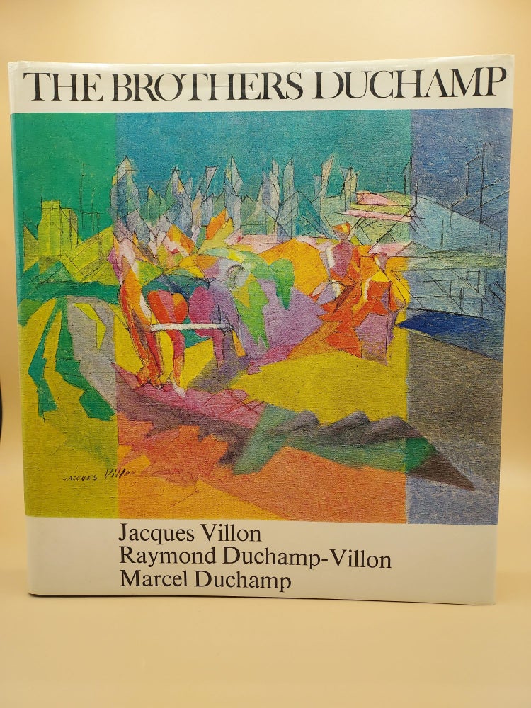 Item #62157 The Brothers Duchamp: Jaques Villon, Raymond Duchamp-Villon and Marcel Duchamp. Pierre Cabanne.
