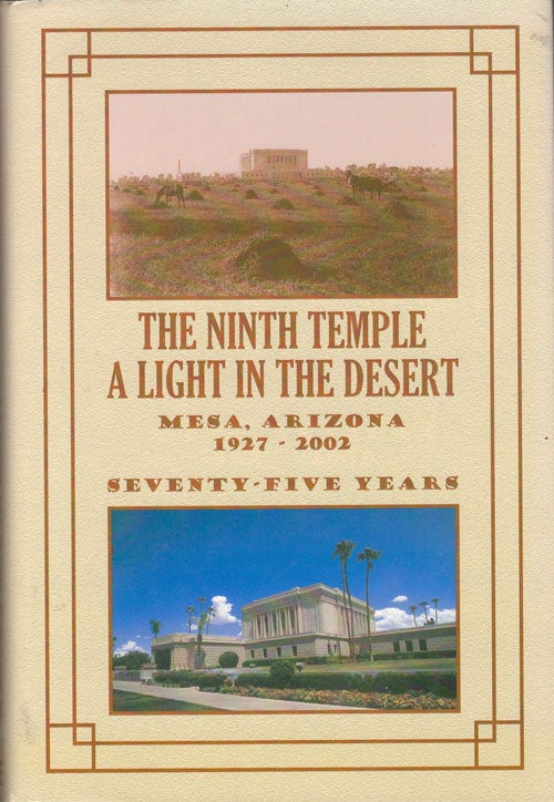 Item #62226 The Ninth Temple: A Light in the Desert (1927-2002). Evan Tye Peterson.