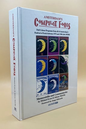 Item #62251 Amsterdam's Compleat Fools: Full Color Programs from All of Amsterdam's Festival of...