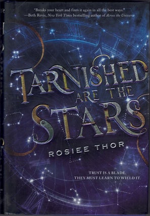 Item #62271 Tarnished Are the Stars. Rosiee Thor