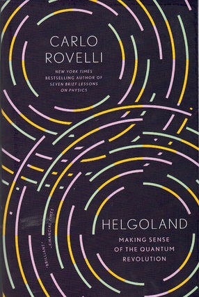 Item #62281 Helgoland: Making Sense of the Quantum Revolution. Carlo Rovelli