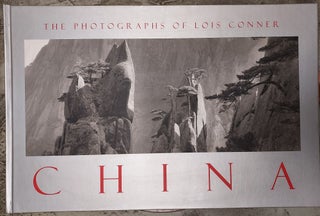 Item #62290 China: The Photographs of Lois Conner. Lois Conner, Jonathan Spence