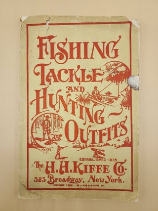 Item #62294 Fishing, Tackle, and Hunting Outlets. The H. H. Kiffe Co [Catalogue and Price List