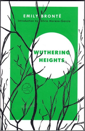 Item #62302 Wuthering Heights. Emily Brontë, Silvia Moreno-Garcia, Introduction