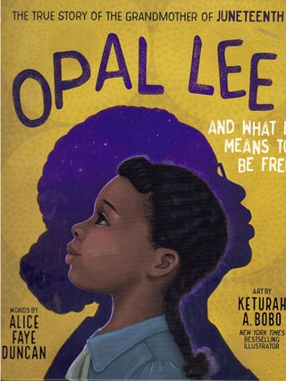 Item #62412 Opal Lee and What It Means to Be Free: The True Story of the Grandmother of...