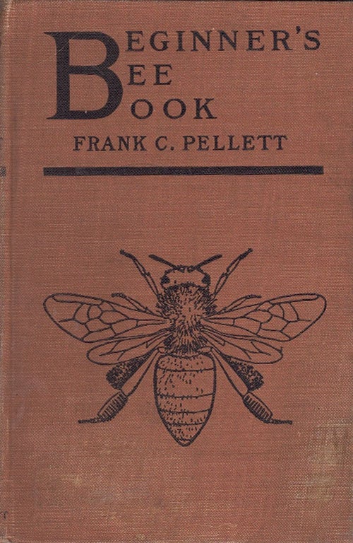 Item #62484 Beginner's Bee Book. Frank C. Pellett.