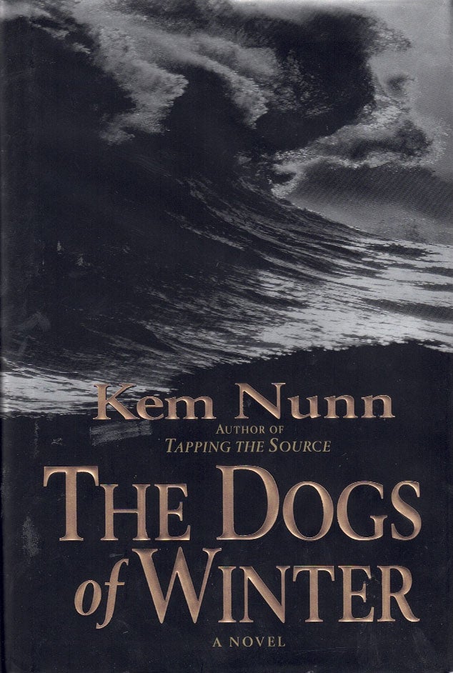 Item #62491 The Dogs of Winter. Kem Nunn.