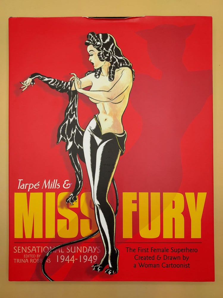 Item #62570 Miss Fury: Sensational Sundays 1944-1949. Tarpe Mills, Trina Robbins.
