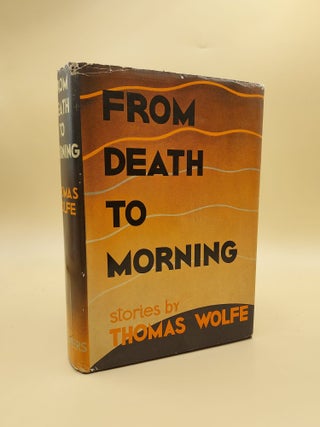 Item #62818 From Death to Morning. Thomas Wolfe