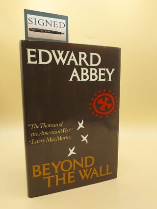 Item #63017 Beyond The Wall: Essays from the outside. Edward Abbey