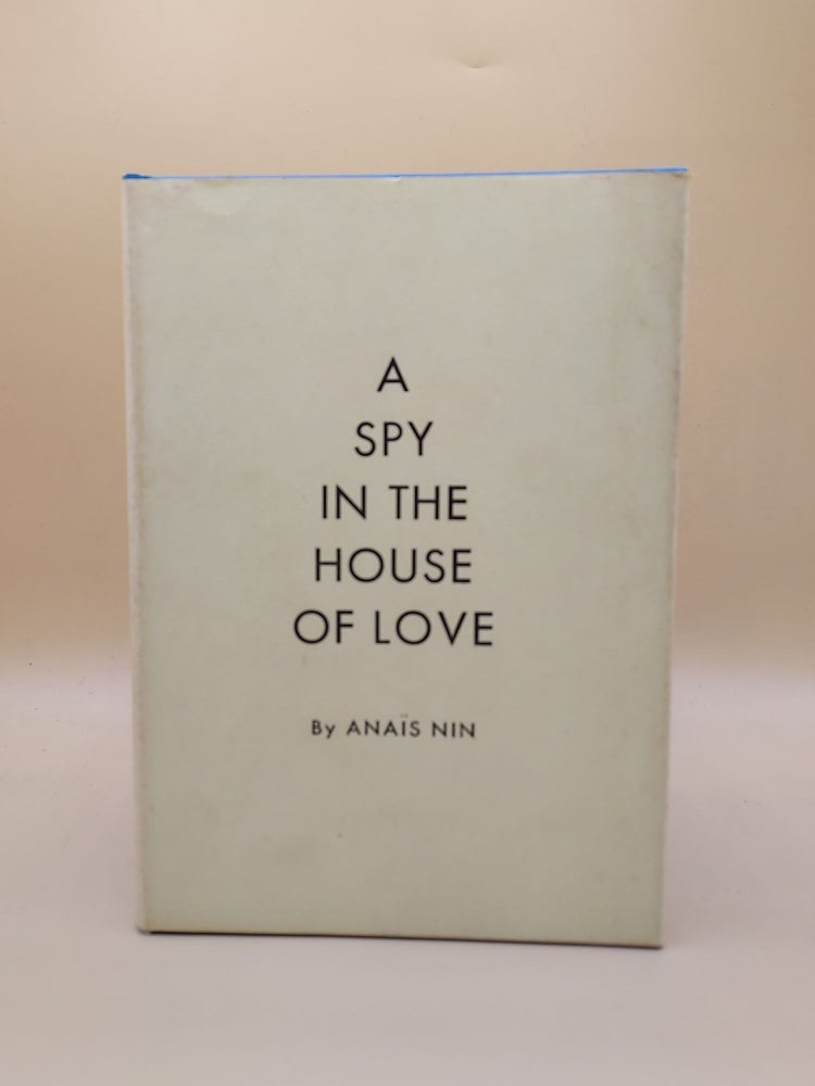 Item #63046 A Spy in the House of Love. Anaïs Nin.