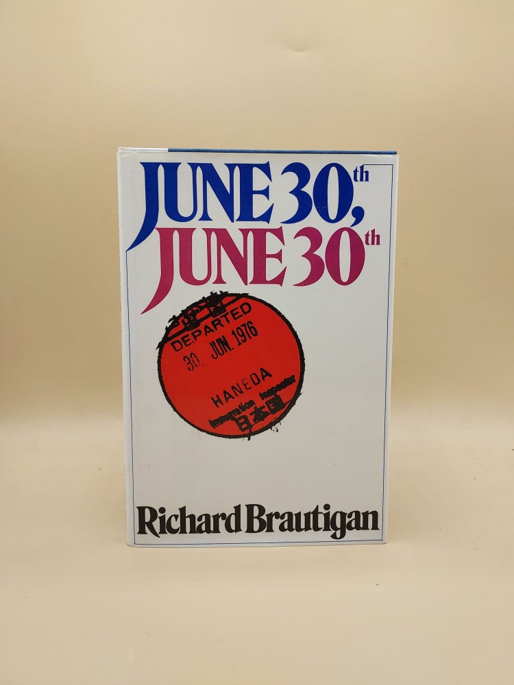 Item #63048 June 30th, June 30th. Richard Brautigan.