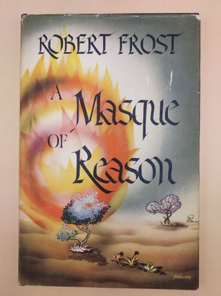 Item #63053 A Masque of Reason. Robert Frost