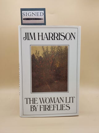 Item #63059 The Woman Lit by Fireflies. Jim Harrison