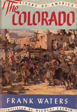 Item #63089 The Colorado: Rivers of America. Frank Waters