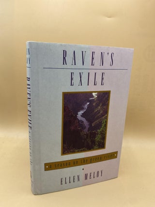 Item #63165 Raven's Exile: A Season on the Green River. Ellen Meloy